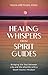 Healing Whispers From Spiri...