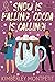 Snow Is Falling, Cocoa Is C...