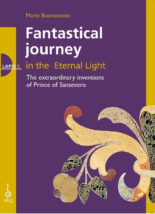 Fantastical journey in the Eternal Light: The extraordinary inventions of the Prince of Sansevero (Paperback)
