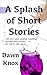 A Splash of Short Stories: ...