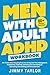 Men with Adult ADHD Workboo...
