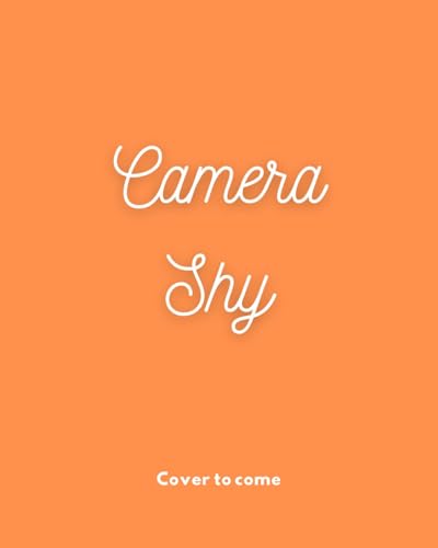 Camera Shy (Love through a Lens, #5)