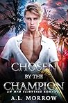 Chosen by the Champion by A.L. Morrow
