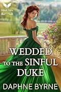 Wedded to the Sinful Duke: A Historical Regency Romance Novel (Vows of Sin Book 2)