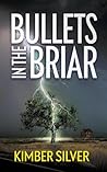 Bullets in the Briar by Kimber Silver