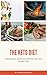The Keto Diet: The beginner...