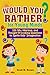 Would You Rather for Young Minds by Scott M. Brown