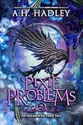 Pixie Problems (An Accidental Fairy Tale Book 2)