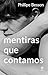 Mentiras que contamos by Philippe Besson