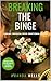 Breaking The Binge: Finding...