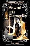 Found in Obscurity by A.M.    Rose