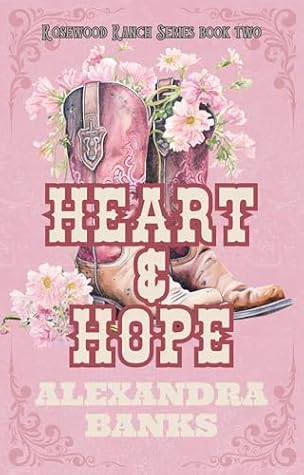 Heart & Hope (Rosewood Ranch, #2)