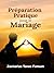 Préparation pratique pour le mariage (Dieu, le Sexe et Toi t. 8) by Zacharias Tanee Fomum