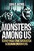Monsters Among Us: Terrifyingly True Sasquatch & Dogman Encounters