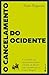 O Cancelamento do Ocidente (Portuguese Edition)