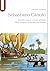 Giovanni e Sebastiano Caboto - Edizione digitale: El piloto mayor e la sua armada dalla Spagna all'incubo del Paranà (Italian Edition)