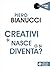 Creativi si nasce o si dive...