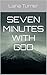 Seven Minutes with God