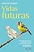 Vidas futuras / Future Lives (Spanish Edition)