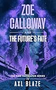 Zoe Calloway And The Future's Fate