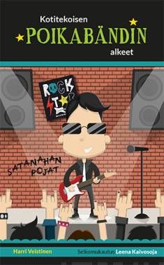 Kotitekoisen poikabändin alkeet