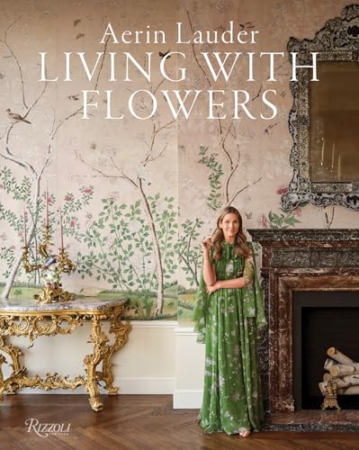 Aerin Lauder: Living with Flowers (Hardcover)