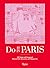 Do It in Paris: An Insiders Guide to 450 Places to Visit, Sites to See, and Things to Do