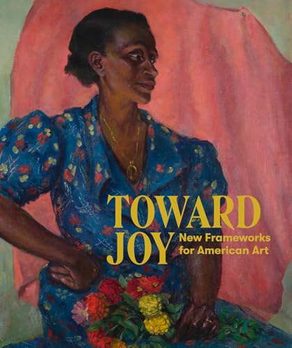 Toward Joy: New Frameworks for American Art (Paperback)