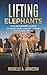 Lifting Elephants by Michelle Johnston