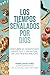 Los Tiempos Señalados por D...