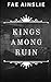 Kings Among Ruin by Fae Ainslie