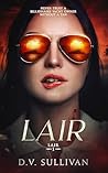 Lair by D.V.        Sullivan