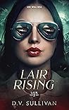 Lair Rising by D.V.        Sullivan