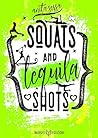 Squats and tequila shots (Italian Edition)