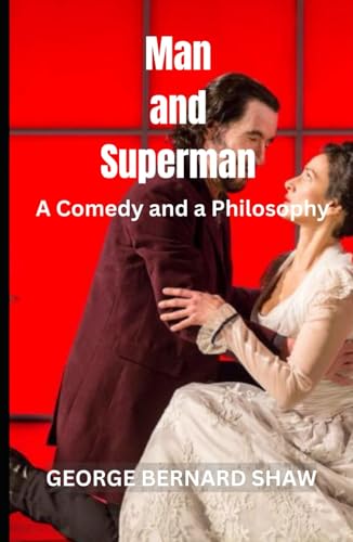 Man and Superman: A Comedy and a Philosophy