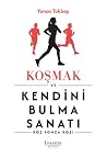 Koşmak ve Kendini Bulma Sanatı