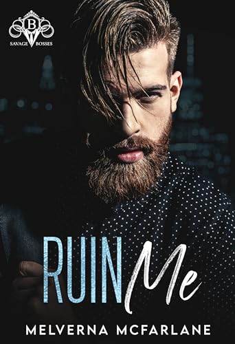 Ruin Me: Savage Bosses (Kindle Edition)