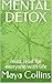 MENTAL DETOX: must read for...