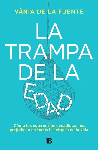 La trampa de la edad / The Age Trap (Spanish Edition)