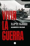 Vivir la guerra: ...