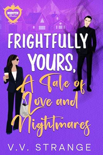 Frightfully Yours - A Tale of Love and Nightmares (A Monster Bride Romance)