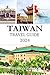 TAIWAN TRAVEL GUIDE 2024: A...