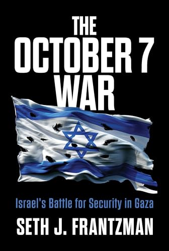 The October 7 War: Israel's Battle for Security in Gaza (Kindle Edition)