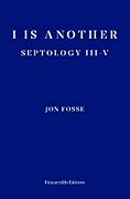 I Is Another: Septology III-V 