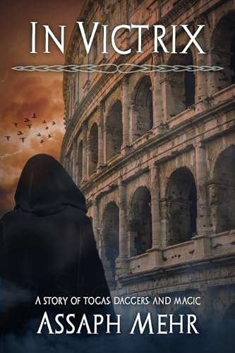 In Victrix: Urban Fantasy in Ancient Rome (Stories of Togas, Daggers, and Magic Book 3)