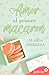Amor al primer macaron (Spanish Edition)