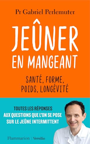 Jeûner en mangeant : Santé, forme, poids, longévité (Kindle Edition)