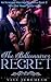 The Billionaire's Regret: W...