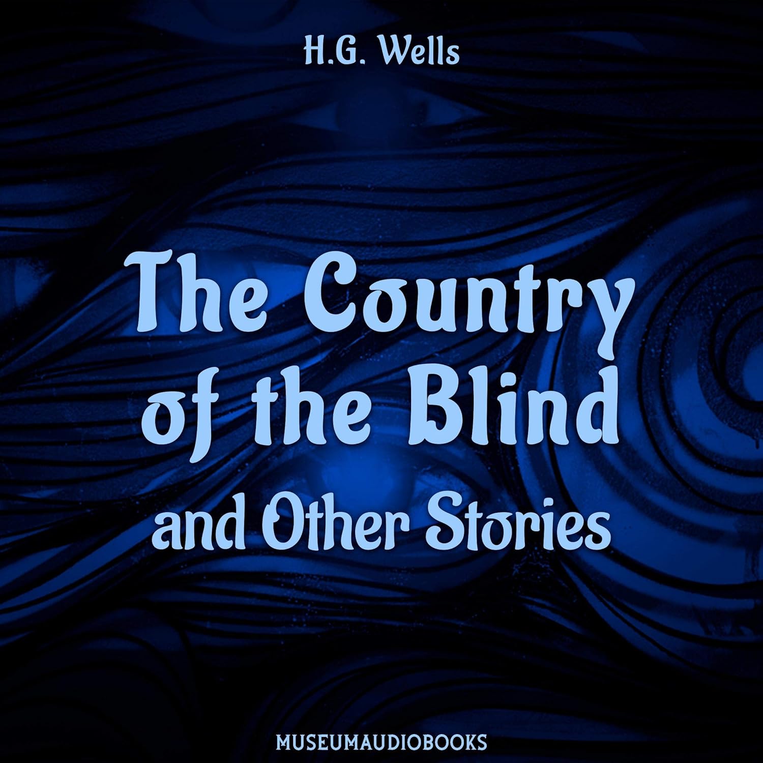 The Country of the Blind and Other Science-Fiction Stories