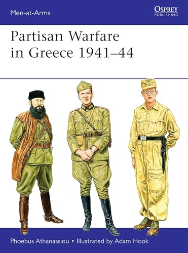 Partisan Warfare in Greece 1941–44 (Men-at-Arms Book 562)